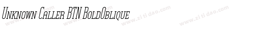 Unknown Caller BTN BoldOblique字体转换